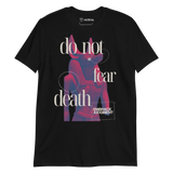 "Do Not Fear Death" Tee