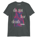 "Do Not Fear Death" Tee